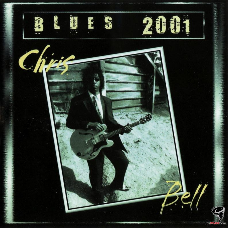 Слушать 2001 года. Chris Bell & 100% Blues - Blues 2001 (2000). Chris Bell. Chris Bell Elevator to Heaven. Блюз обложки.
